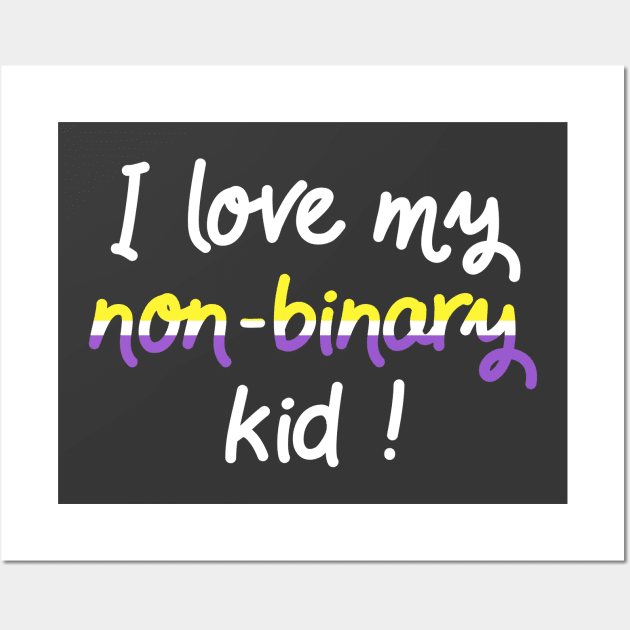 I love my non-binary kid! Wall Art by XanaNouille